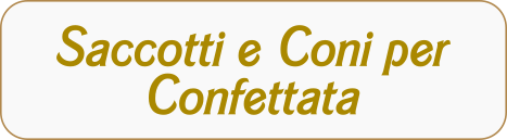 Saccotti e coni per confettata